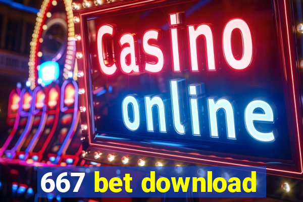 667 bet download