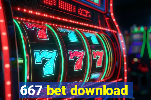 667 bet download