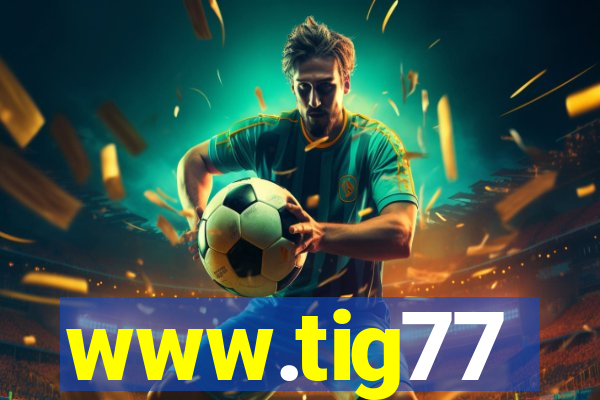 www.tig77