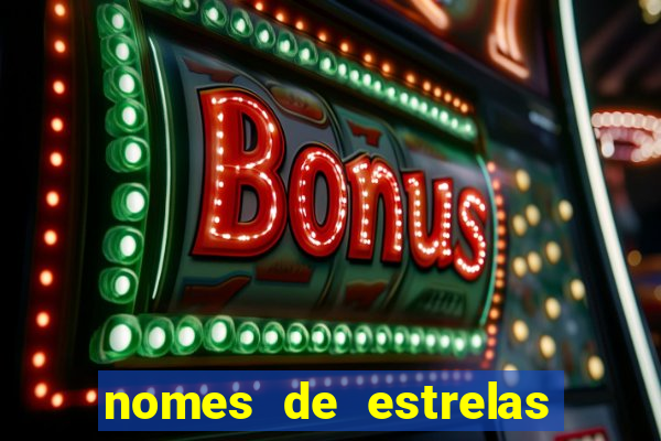 nomes de estrelas femininas raras
