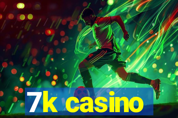 7k casino