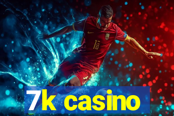 7k casino