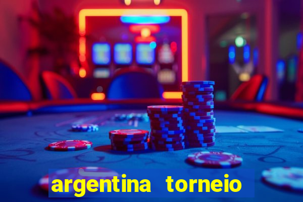 argentina torneio betano tabela