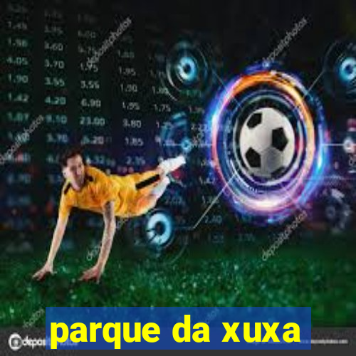 parque da xuxa