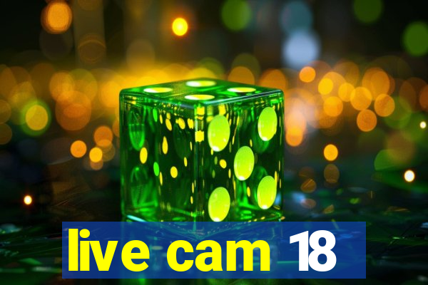 live cam 18