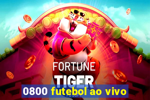 0800 futebol ao vivo