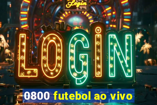 0800 futebol ao vivo