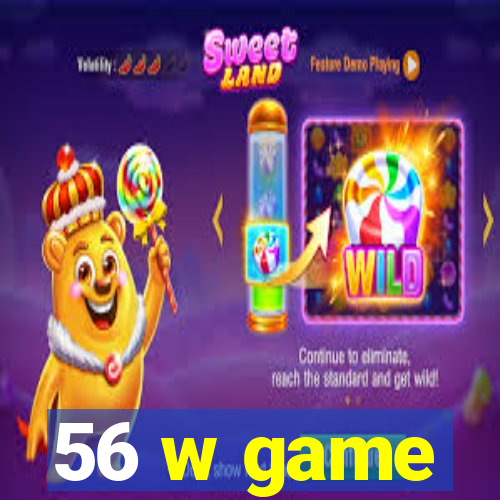 56 w game