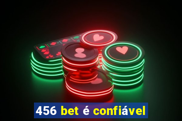 456 bet é confiável