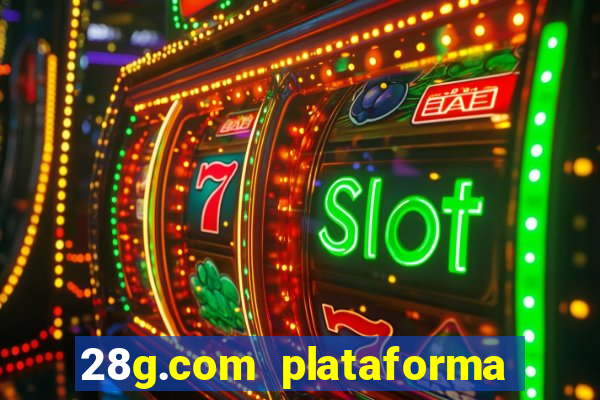 28g.com plataforma de jogos