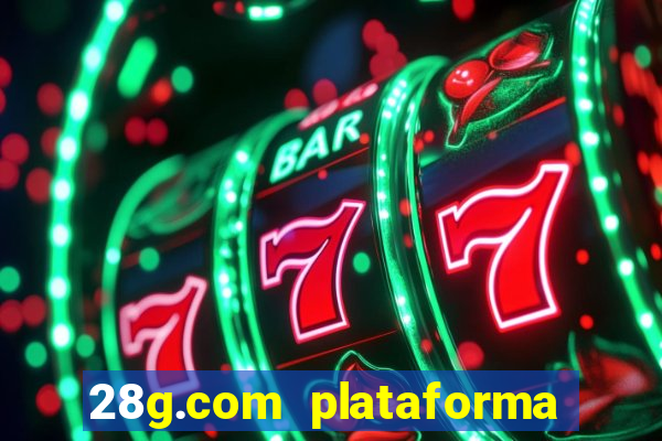 28g.com plataforma de jogos