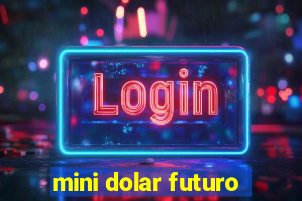 mini dolar futuro