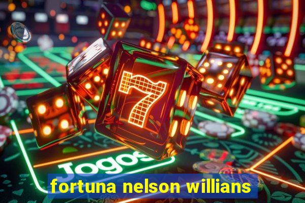 fortuna nelson willians