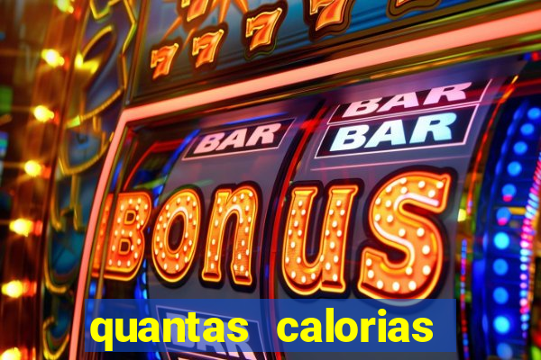 quantas calorias tem um xeque mate
