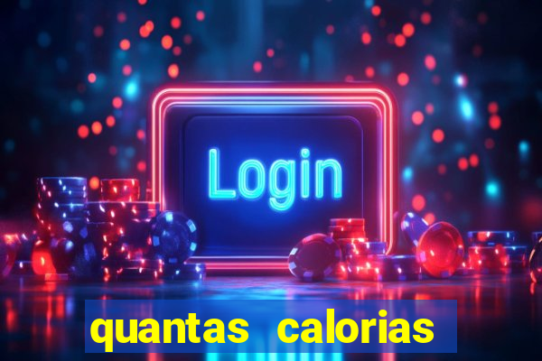 quantas calorias tem um xeque mate