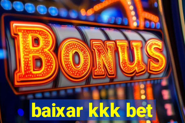 baixar kkk bet