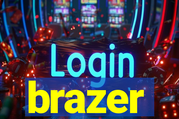 brazer