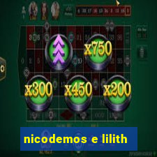 nicodemos e lilith