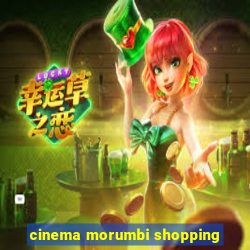 cinema morumbi shopping