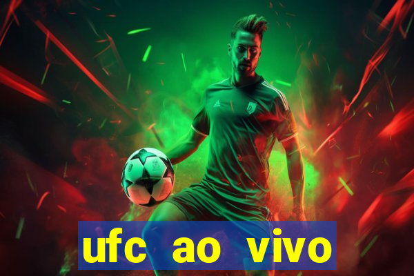 ufc ao vivo assistir online