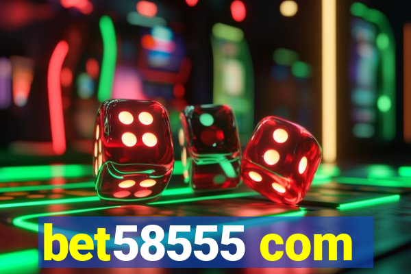 bet58555 com