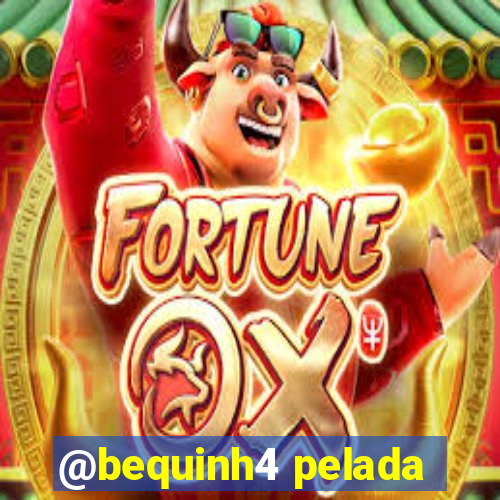 @bequinh4 pelada