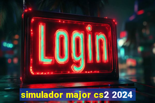 simulador major cs2 2024