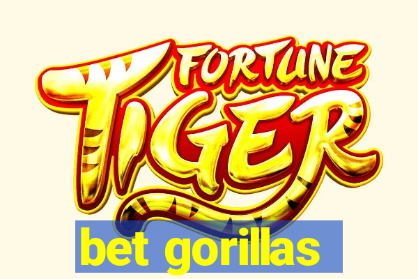 bet gorillas