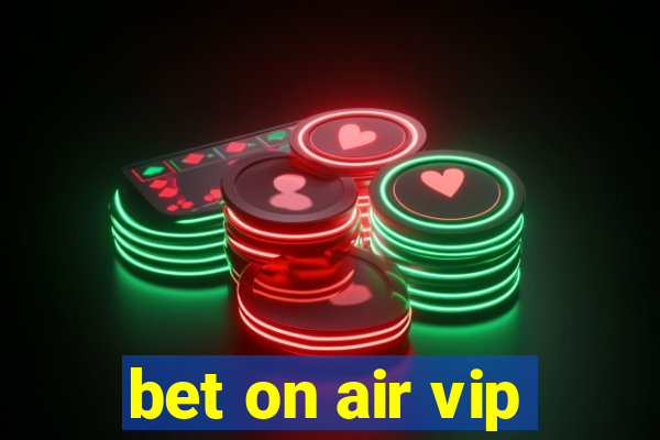 bet on air vip