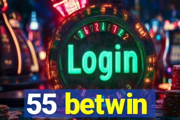 55 betwin