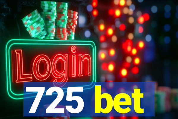 725 bet