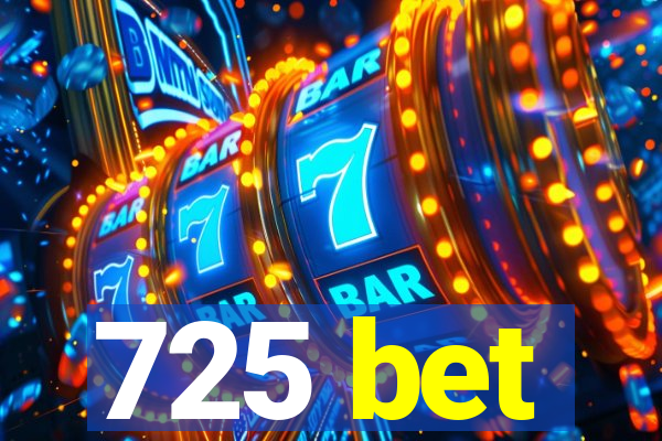 725 bet