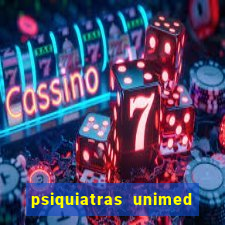 psiquiatras unimed porto alegre