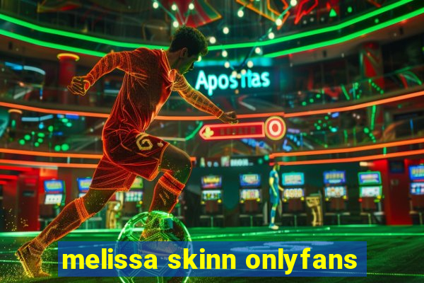 melissa skinn onlyfans