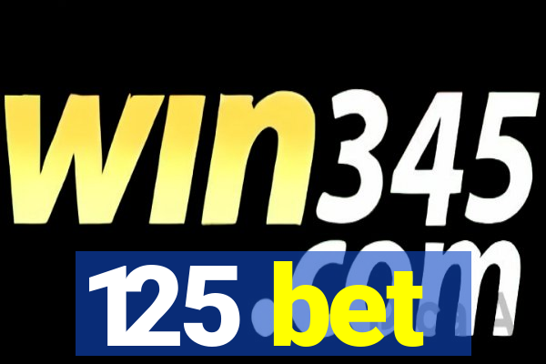 125 bet