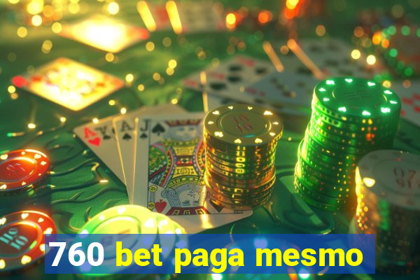 760 bet paga mesmo