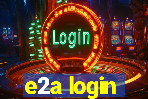 e2a login