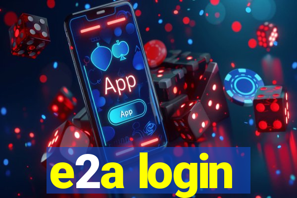 e2a login