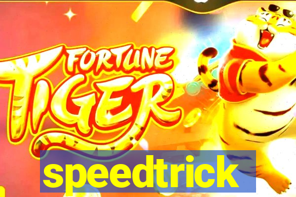 speedtrick