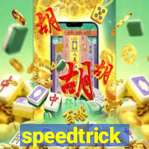 speedtrick