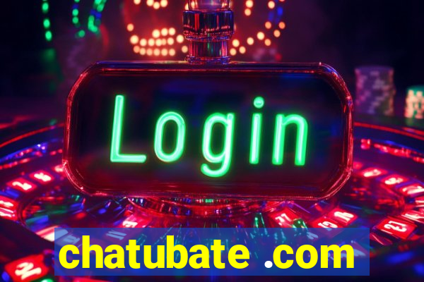 chatubate .com