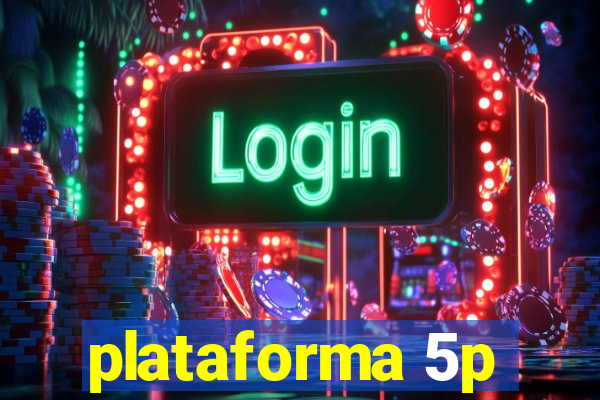 plataforma 5p