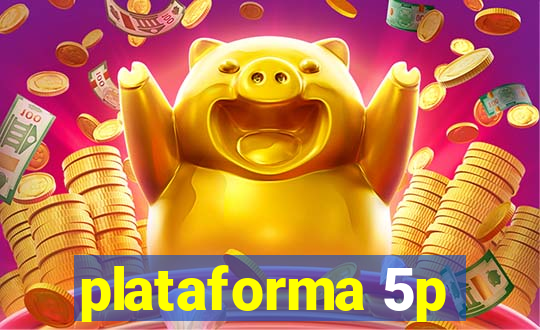 plataforma 5p