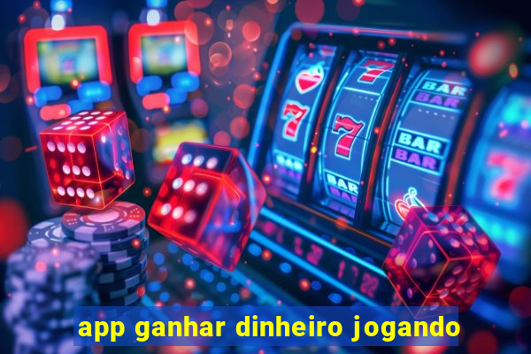 app ganhar dinheiro jogando