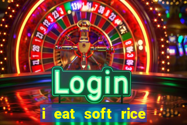 i eat soft rice in another world pt br cap 1