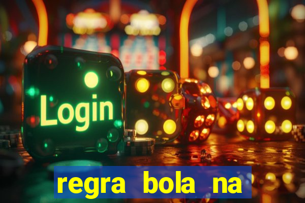 regra bola na trave betano