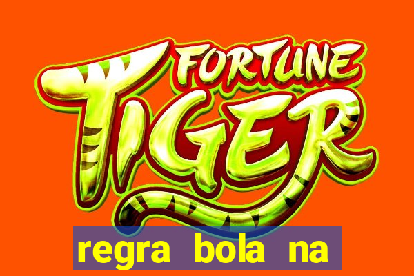 regra bola na trave betano