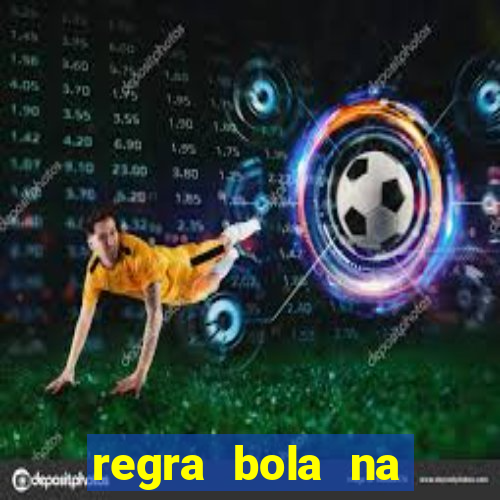 regra bola na trave betano