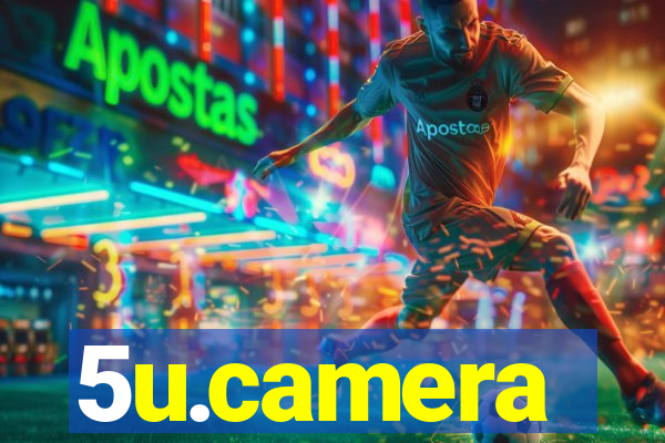 5u.camera
