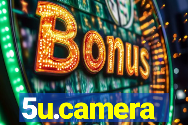 5u.camera